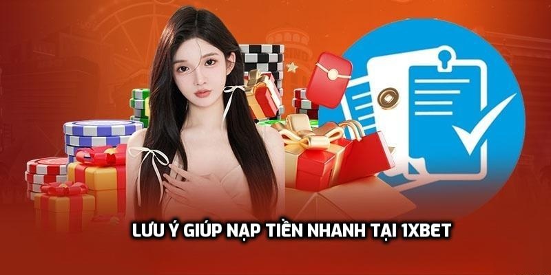 Một vài lưu ý giúp nạp tiền nhanh tại sân chơi