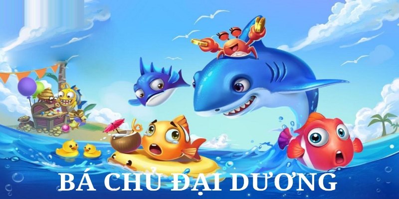 Bá chủ đại dương hấp dẫn