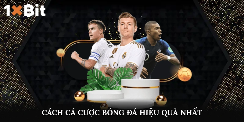cách cá cược bóng đá hiệu quả nhất