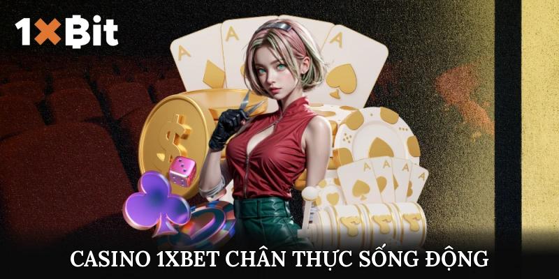 Casino 1xbet chân thực sống động