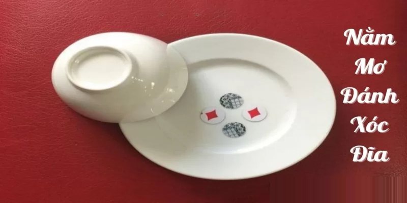 Giải đáp về giấc mộng xóc đĩa đánh số gì