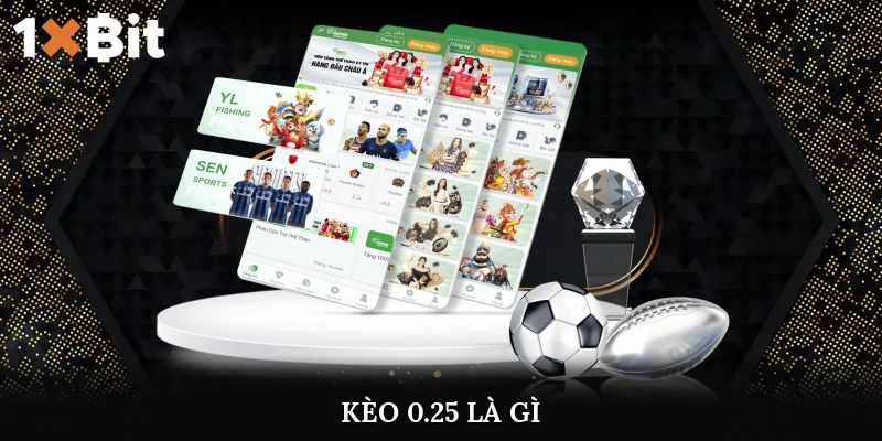 kèo 0.25 là gì