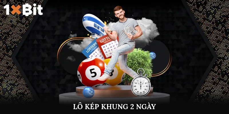 lô kép khung 2 ngày