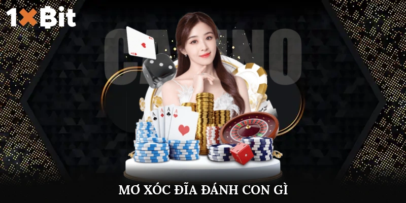 mơ xóc đĩa đánh con gì